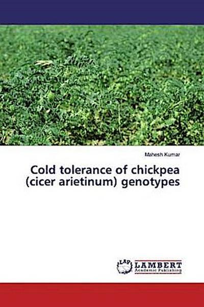Cold tolerance of chickpea (cicer arietinum) genotypes