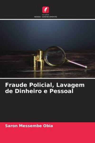 Fraude Policial, Lavagem de Dinheiro e Pessoal