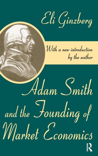 Adam Smith and the Founding of Market Economics