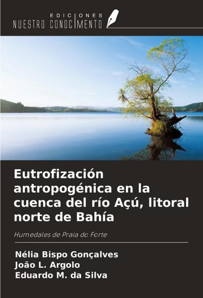 Eutrofización antropogénica en la cuenca del río Açú, litoral norte de Bahía
