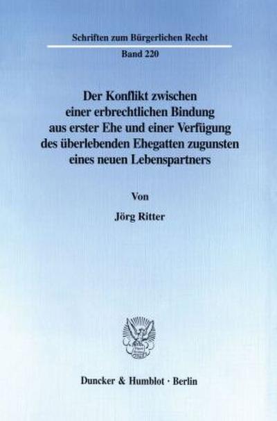 Der Konflikt zwischen einer erbrechtlichen Bindung aus erster Ehe und einer Verfügung des überlebenden Ehegatten zugunsten eines neuen Lebenspartners.