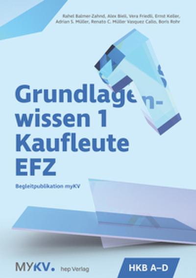 Grundlagenwissen 1 Kaufleute EFZ - HKB A bis HKB D