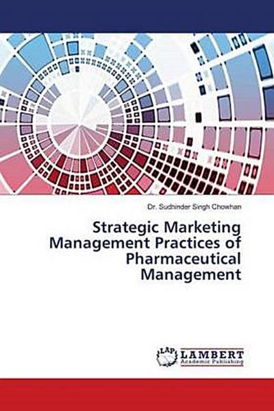 Strategic Marketing Management Practices of Pharmaceutical Management