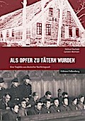 Als Opfer zu Tätern wurden