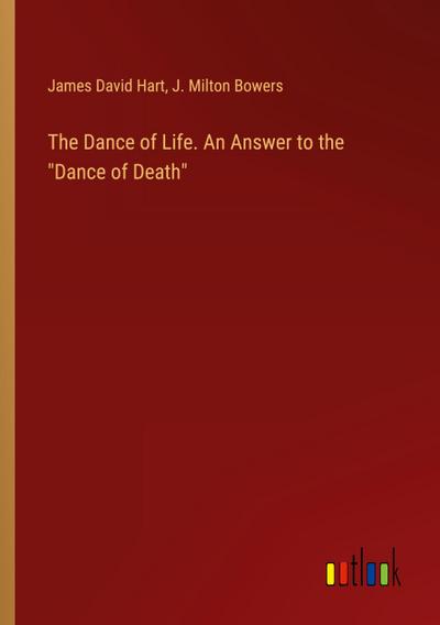 The Dance of Life. An Answer to the "Dance of Death"