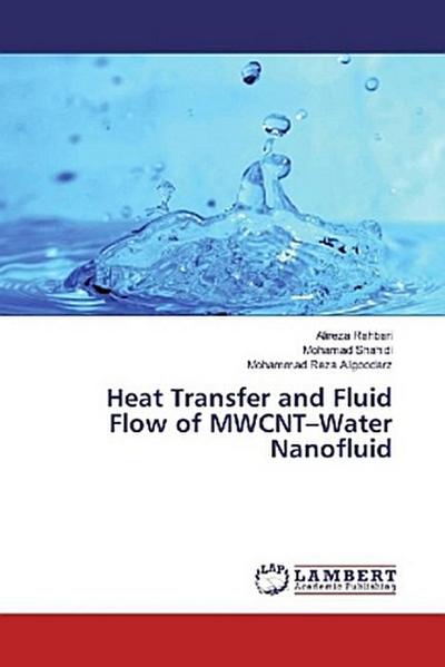 Heat Transfer and Fluid Flow of MWCNT-Water Nanofluid