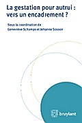 La gestation pour autrui : vers un encadrement ?