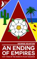An Ending Of Empires (The House of Stuart Sequence, #3)