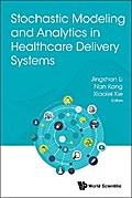 STOCHASTIC MODEL & ANALYTICS IN HEALTHCARE DELIVERY SYSTEMS