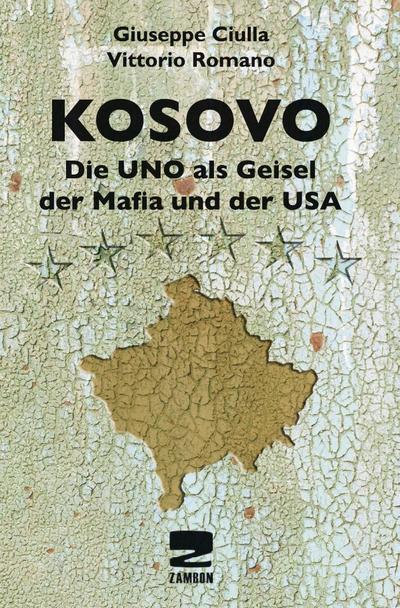 Kosovo - Die UNO als Geisel der Mafia und der USA