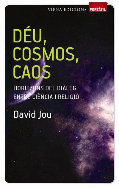 Déu, cosmos, caos : horitzons del diàleg entre ciència i religió