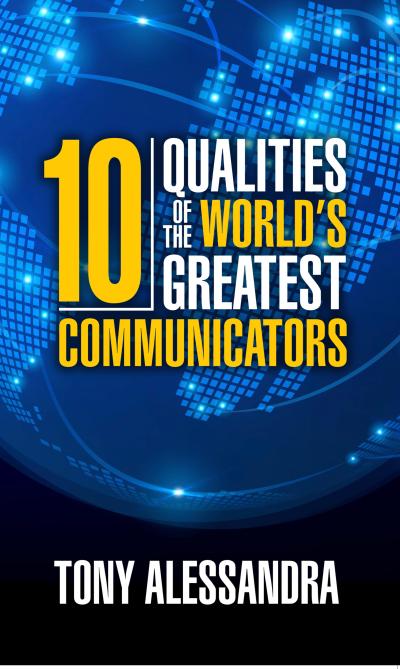 The Ten Qualities of the World’s Greatest Communicators