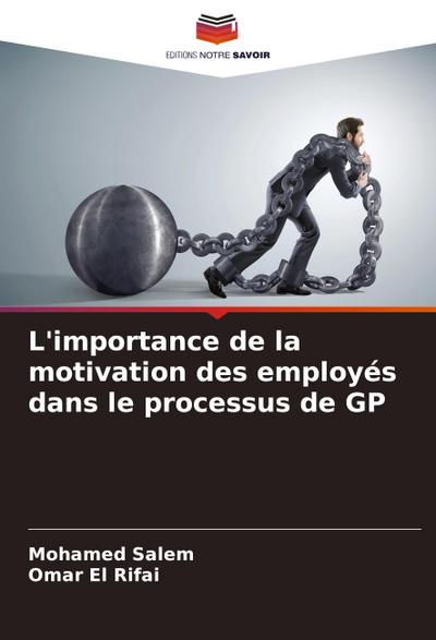 L’importance de la motivation des employés dans le processus de GP