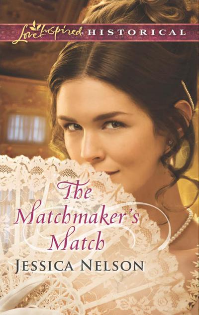 The Matchmaker’s Match (Mills & Boon Love Inspired Historical)