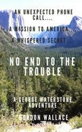 No End to the Trouble (George Waterstone Investigations, #4)
