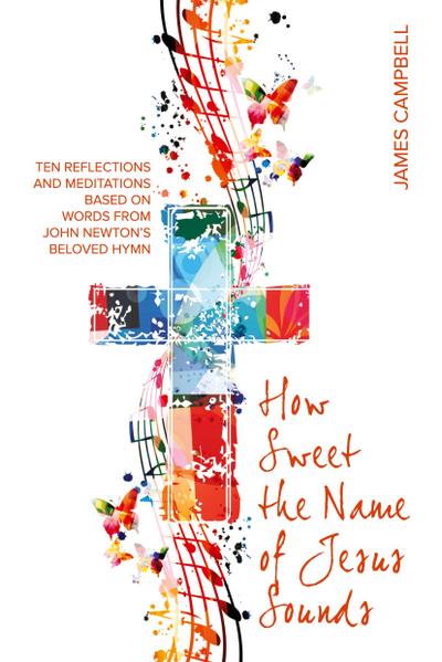 How Sweet The Name Of Jesus Sounds