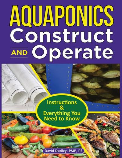Aquaponics Construct and Operate Guide