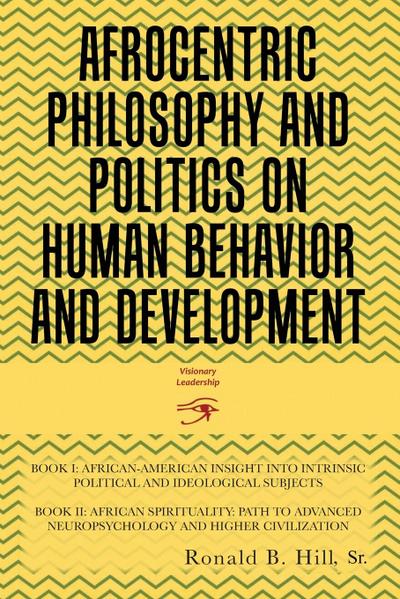 AFROCENTRIC PHILOSOPHY AND POLITICS  ON HUMAN BEHAVIOR AND DEVELOPMENT