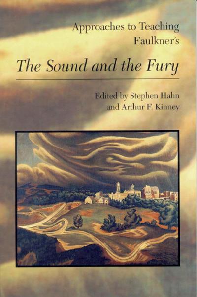 Approaches to Teaching Faulkner’s the Sound and the Fury