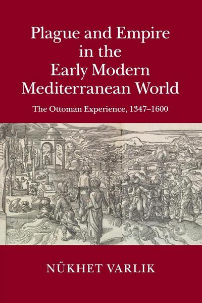 Plague and Empire in the Early Modern Mediterranean World