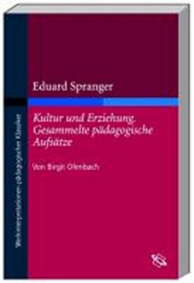 Eduard Spranger ’Kultur und Erziehung’, ’Gesammelte pädagogische Aufsätze’