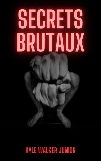 Secrets brutaux
