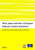 Place, space and time in European drug use, markets and policy