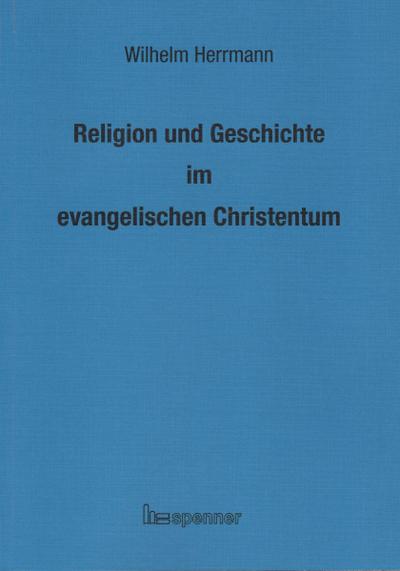 Religion und Geschichte im evangelischen Christentum.