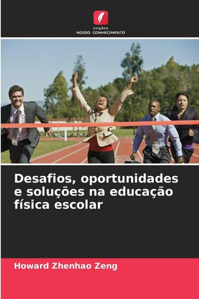 Desafios, oportunidades e soluções na educação física escolar