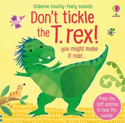 Don’t Tickle the T. rex!