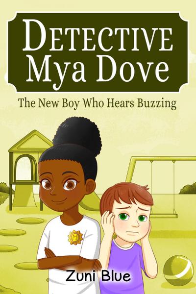 The New Boy Who Hears Buzzing (Detective Mya Dove, #3)