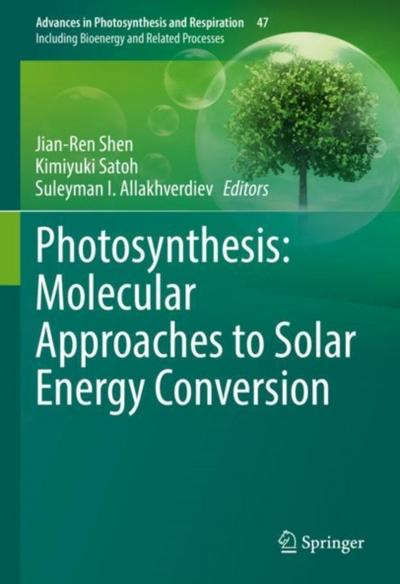 Photosynthesis: Molecular Approaches to Solar Energy Conversion