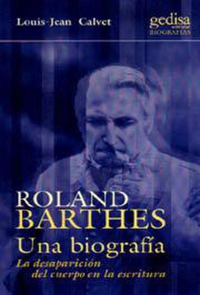Roland Barthes : una biografía