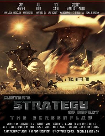 Custer’s Strategy of Defeat: The Screenplay