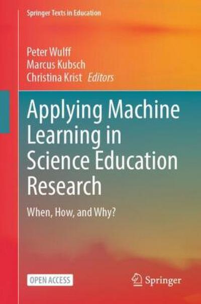 Applying Machine Learning in Science Education Research
