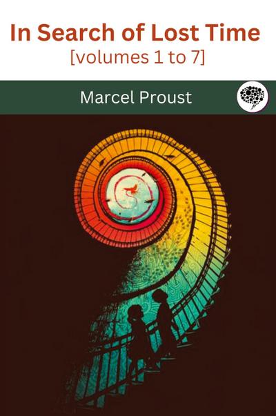 In Search of Lost Time [volumes 1 to 7]