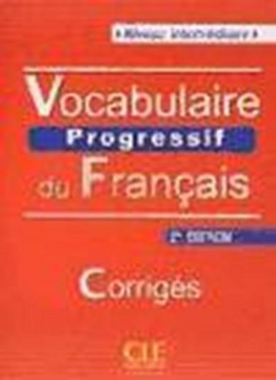 Vocabulaire progressif du francais - Nouvelle edition: Corriges (niveau in (Progressive du français perfectionnement) - Anne Goliot-Lete, Claire Miquel
