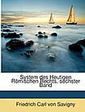 System des Heutigen Römischen Rechts, sechster Ban