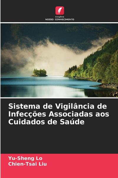 Sistema de Vigilância de Infecções Associadas aos Cuidados de Saúde