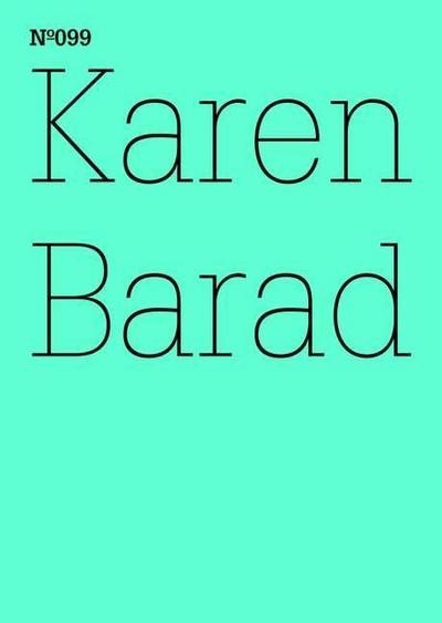 Karen Barad: Was ist das Maß des Nichts? Unendlichkeit, Virtualität, Gerechtigkeit (100 Notes-100 Thoughts Documenta 13)
