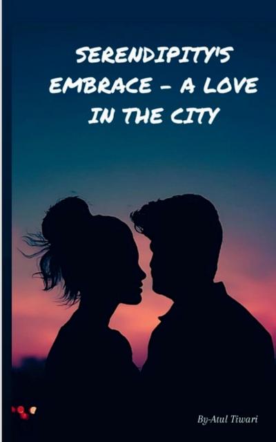 Serendipity’s Embrace - A Love in the City