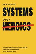 Systems over Heroics