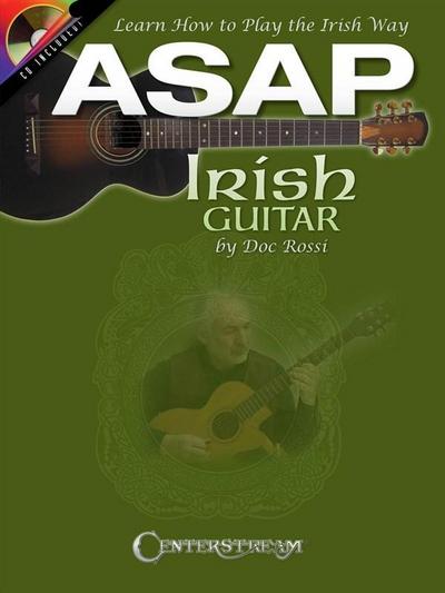 ASAP Irish Guitar: Learn How to Play the Irish Way [With CD (Audio)]