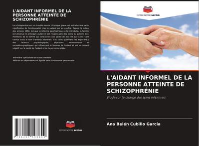 L’AIDANT INFORMEL DE LA PERSONNE ATTEINTE DE SCHIZOPHRÉNIE