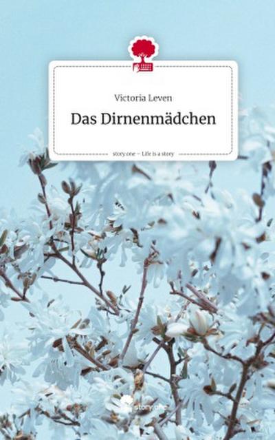Das Dirnenmädchen. Life is a Story - story.one