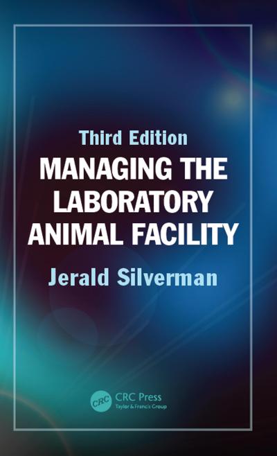 Managing the Laboratory Animal Facility