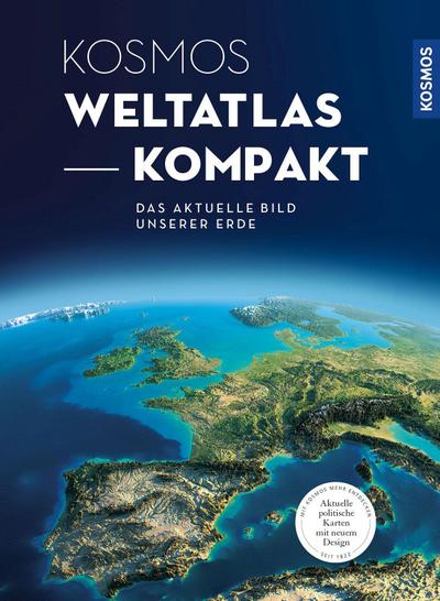 Kosmos Weltatlas kompakt: Das aktuelle Bild unserer Erde