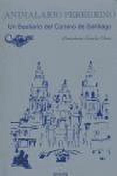 Animalario peregrino : un bestiario del Camino de Santiago