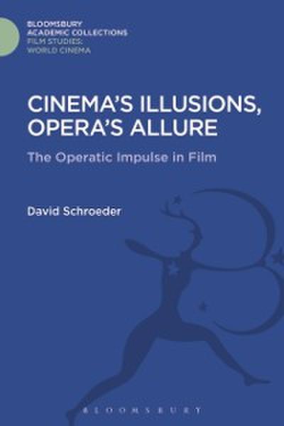 Cinema’’s Illusions, Opera’’s Allure