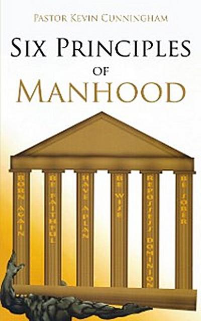 Six Principles of Manhood